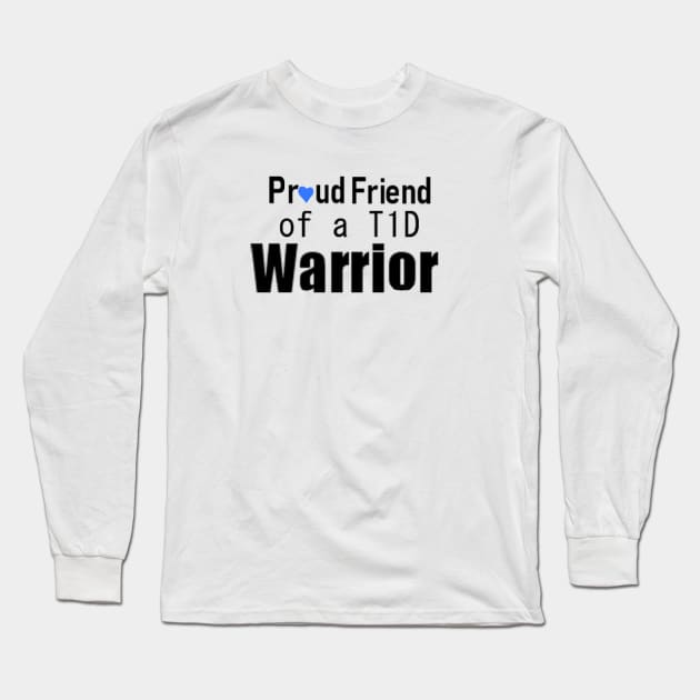 Proud Friend of a T1D Warrior Long Sleeve T-Shirt by CatGirl101